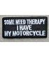 Thermocollant - Some Need Therapy I Have My Motorcycle