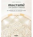 MACRAME - UNE PASSION CREATIVE - 20 MODELES D'EXCEPTION