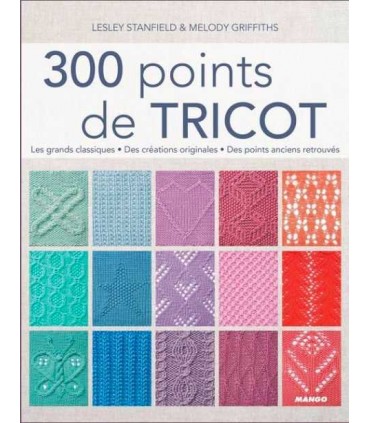 300 POINTS DE TRICOT - LES GRANDS CLASSIQUES
