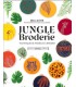 Jungle Broderie : technique &amp; modèles à broder