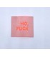Étiquette tissée à coudre : Ho Fuck - Fluo Rose